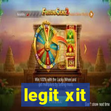 legit xit